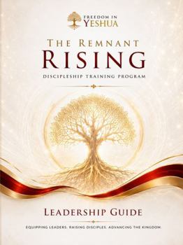 Paperback The Remnant Rising: Discipleship Training Program - Leadership Guide (The Remnant Rising: Disicpleship Series) Book