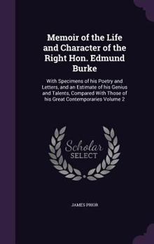 Hardcover Memoir of the Life and Character of the Right Hon. Edmund Burke: With Specimens of his Poetry and Letters, and an Estimate of his Genius and Talents, Book