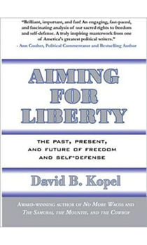 Paperback Aiming for Liberty: The Past, Present, and Future of Freedom and Self-Defense Book