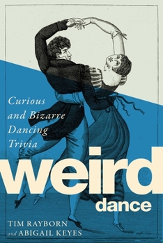 Hardcover Weird Dance: Curious and Bizarre Dancing Trivia Book