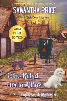 Paperback Who Killed Uncle Alfie LARGE PRINT: An Amish Cozy Mystery Book