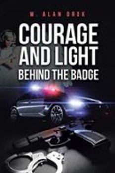 Courage and Light Behind the Badge