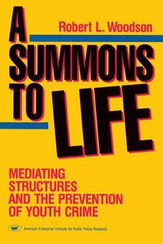 Paperback A Summons to Life: Mediating Structures and the Prevention of Youth Crime Book