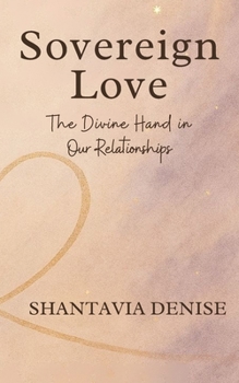 Paperback Sovereign Love: The Divine Hand in Our Relationships Book