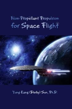 Paperback Non-Propellant Propulsion for Space Flight Book