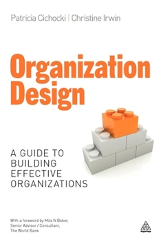 Paperback Organization Design: A Guide to Building Effective Organizations Book