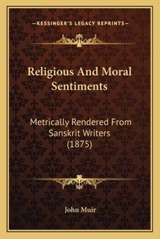 Paperback Religious And Moral Sentiments: Metrically Rendered From Sanskrit Writers (1875) Book