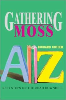 Hardcover Gathering Moss: Rest Stops on the Road Downhill Book