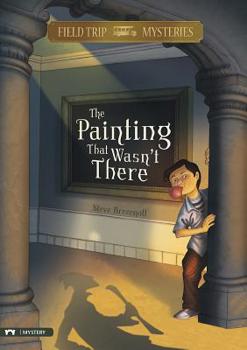 Hardcover Field Trip Mysteries: The Painting That Wasn't There Book