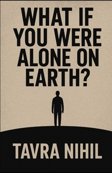 Paperback What If You Were Alone on Earth? Book