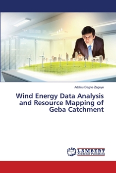 Paperback Wind Energy Data Analysis and Resource Mapping of Geba Catchment Book