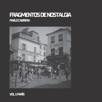 Paperback Fragmentos de Nostalgia Vol.1 - París [Spanish] Book