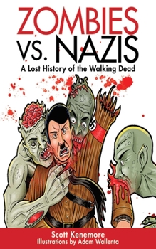 Paperback Zombies vs. Nazis: A Lost History of the Walking Dead Book