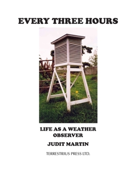 Paperback Every Three Hours: Life As A Weather Observer Book
