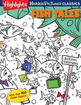 Paperback Hidden Pictures Classics Fish Tales (Highlights Hidden Pictures® Classics) Book