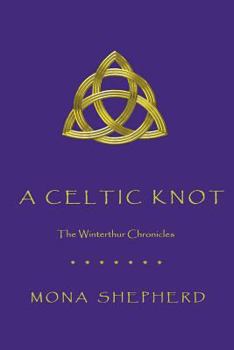 Paperback A Celtic Knot: The Winterthur Chronicles Book