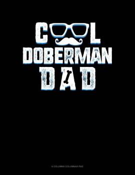 Paperback Cool Doberman Dad: 6 Columns Columnar Pad Book