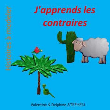Paperback J'apprends les contraires [French] Book
