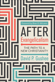Paperback After Evangelicalism: The Path to a New Christianity Book