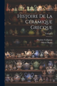 Paperback Histoire De La Céramique Grecque; Volume 2 [French] Book