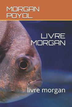 Paperback Livre Morgan: Livre Morgan [French] Book