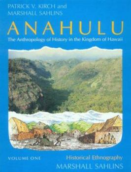 Paperback Anahulu: The Anthropology of History in the Kingdom of Hawaii, Volume 1: Historical Ethnography Book