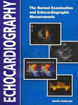 Paperback Echocardiography: The Normal Examination of Echocardiographic Measurements Book