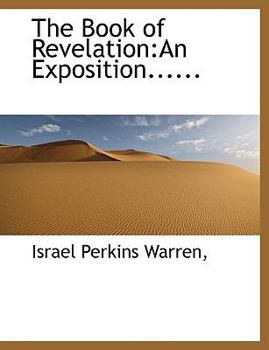 The Book of Revelation : An Exposition... ...
