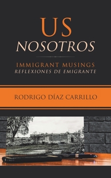 Paperback Us/Nosotros: Immigrant Musings/Reflexiones De Emigrante Book