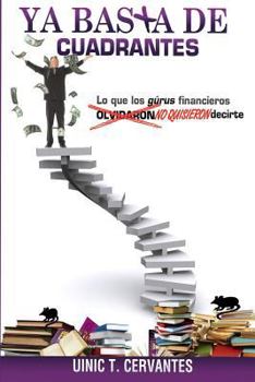 Paperback Ya Basta De Cuadrantes: Lo que los gurús financieros olvidaron (no quisieron) decirte [Spanish] Book