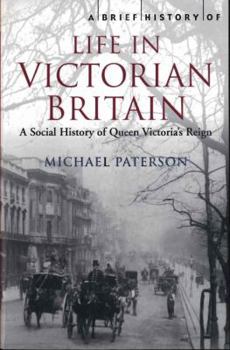 Paperback A Brief History of Life in Victorian Britain Book