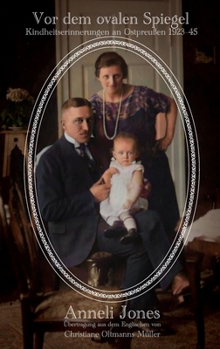 Hardcover Vor dem ovalen Spiegel: Kindheitserinnerungen an Ostpreußen 1923-1945 [German] Book