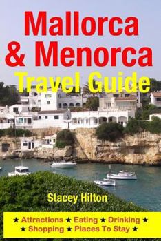 Paperback Mallorca & Menorca Travel Guide: Attractions, Eating, Drinking, Shopping & Places To Stay Book