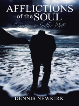 Hardcover Afflictions of the Soul: Learning to Suffer Well Book