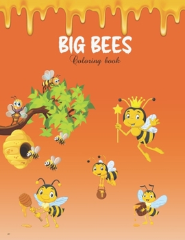 Paperback Big Bees Coloring Book: Awesome Big honey Bee coloring book for kids Book