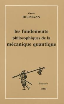 Paperback Fondements Philosophiques de la Mecanique Quantique [French] Book