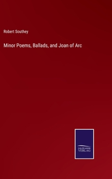 Hardcover Minor Poems, Ballads, and Joan of Arc Book