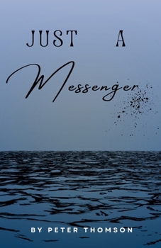 Just A Messenger (Tales of the Wild)