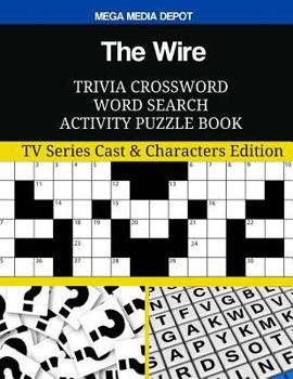 The Wire Trivia Crossword Word Search Activity Puzzle Book: TV Series Cast & Characters Edition