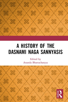 Paperback A History of the Dasnami Naga Sannyasis Book