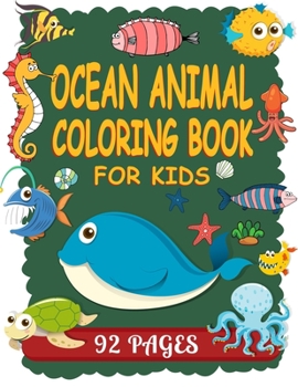 Paperback Ocean Animal Coloring Book For Kids: Ocean Animals & Underwater Marine Life Book