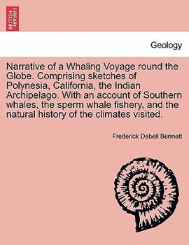 Paperback Narrative of a Whaling Voyage round the Globe. Comprising sketches of Polynesia, California, the Indian Archipelago. With an account of Southern whale Book