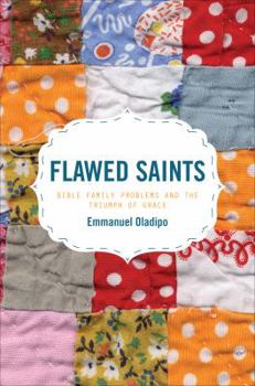 Paperback Flawed Saints: Bible Family Problems and the Triumph of Grace Book