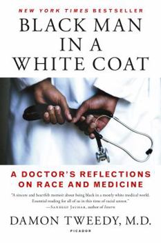 Paperback Black Man in a White Coat: A Doctor's Reflections on Race and Medicine Book