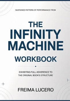 Paperback Sustained pattern of performance from The Infinity Machine: Exhibiting full adherence to the original book's structure Book