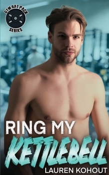 Ring My Kettlebell (Gym Rat Pack)