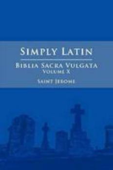 Paperback Simply Latin - Biblia Sacra Vulgata Vol. X Book