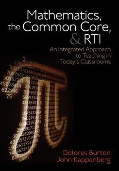 Paperback Mathematics, the Common Core, and Rti: An Integrated Approach to Teaching in Today&#8242;s Classrooms Book