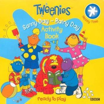 Paperback Tweenies: Sunny Day, Rainy Day Activity Book (Tweenies) Book