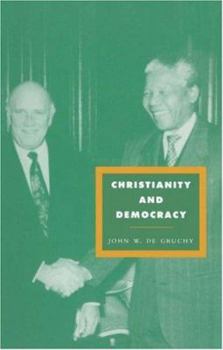 Hardcover Christianity and Democracy: A Theology for a Just World Order Book